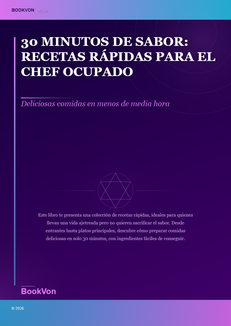 30 Minutos de Sabor: Recetas Rápidas para el Chef Ocupado