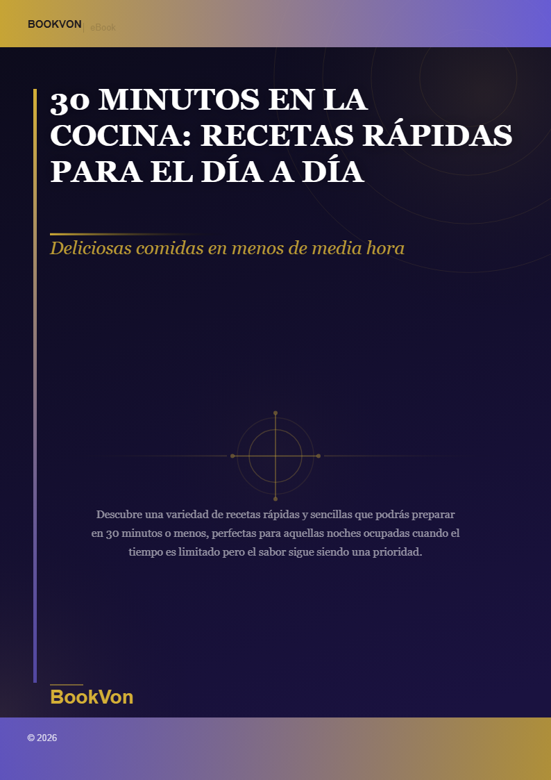 30 Minutos en la Cocina: Recetas Rápidas para el Día a Día