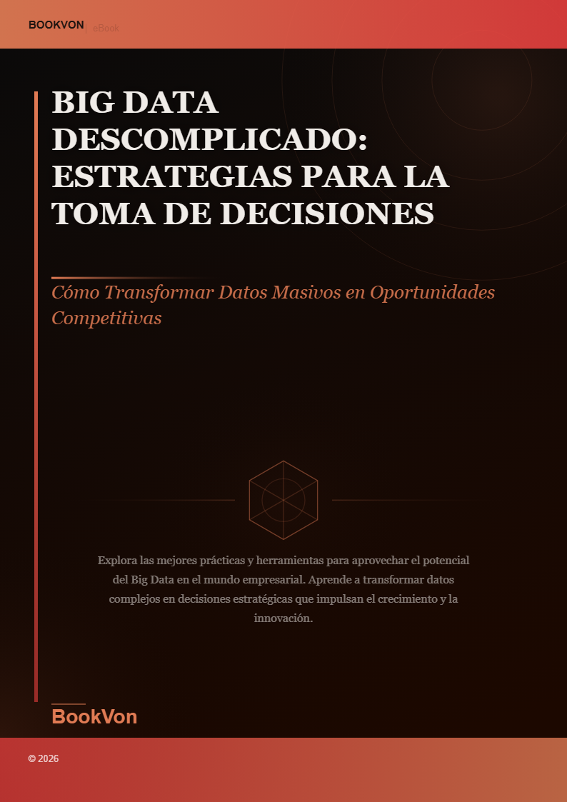 Big Data Descomplicado: Estrategias para la Toma de Decisiones Inteligentes