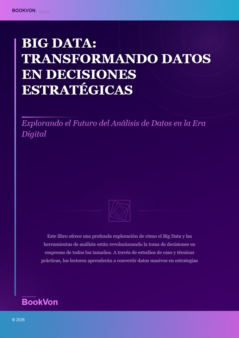 Big Data: Transformando Datos en Decisiones Estratégicas
