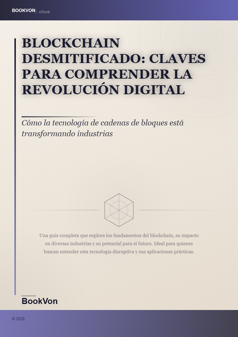 Blockchain Desmitificado: Claves para Comprender la Revolución Digital