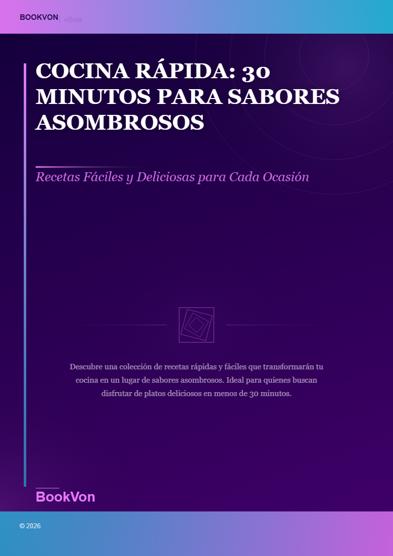 Cocina Rápida: 30 Minutos para Sabores Asombrosos