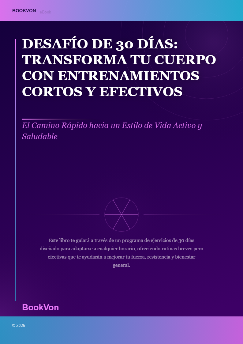 Desafío de 30 Días: Transforma tu Cuerpo con Entrenamientos Cortos y Efectivos