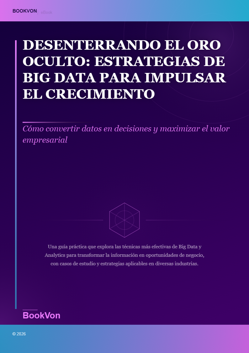 Desenterrando el Oro Oculto: Estrategias de Big Data para Impulsar el Crecimiento Empresarial
