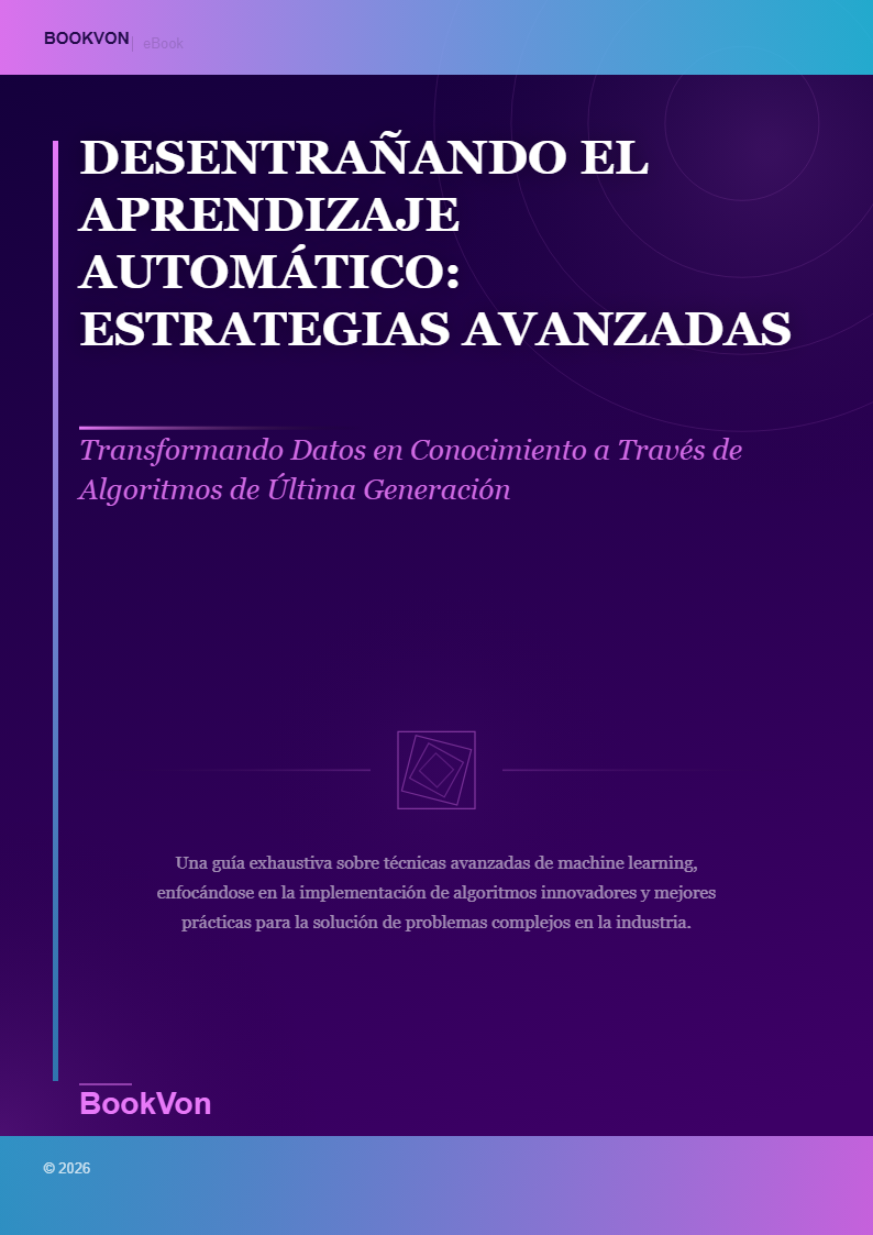 Desentrañando el Aprendizaje Automático: Estrategias Avanzadas para la Modelación Predictiva
