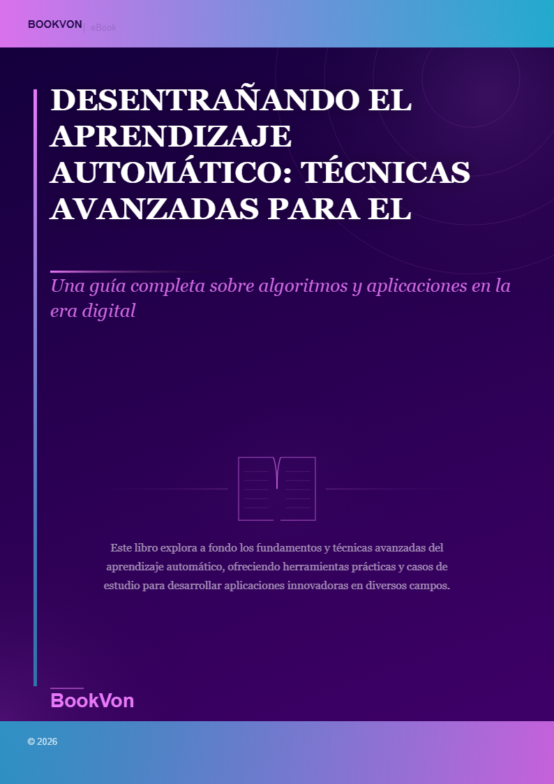 Desentrañando el Aprendizaje Automático: Técnicas Avanzadas para el Futuro