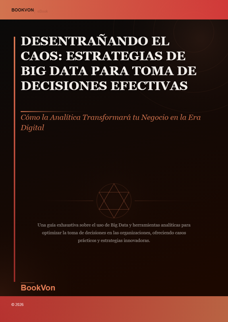 Desentrañando el Caos: Estrategias de Big Data para Toma de Decisiones Efectivas
