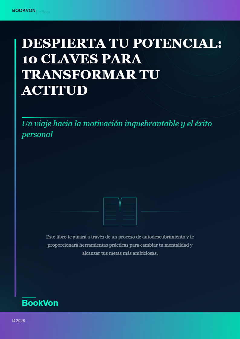 Despierta Tu Potencial: 10 Claves Para Transformar Tu Actitud