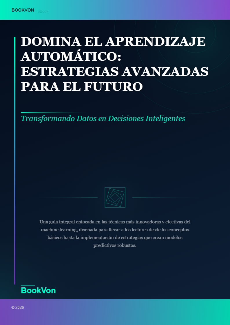 Domina el Aprendizaje Automático: Estrategias Avanzadas para el Futuro