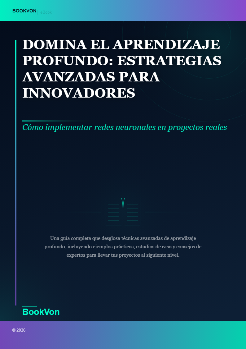Domina el Aprendizaje Profundo: Estrategias Avanzadas para Innovadores