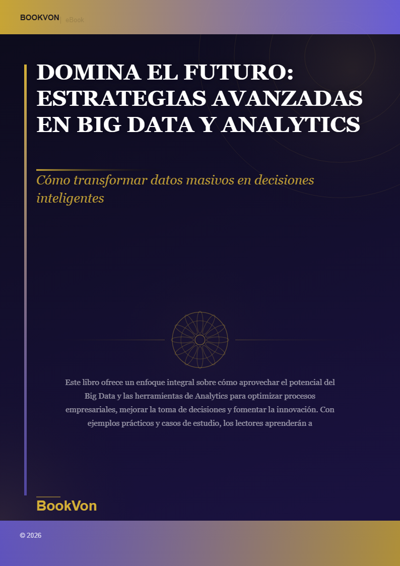 Domina el Futuro: Estrategias Avanzadas en Big Data y Analytics