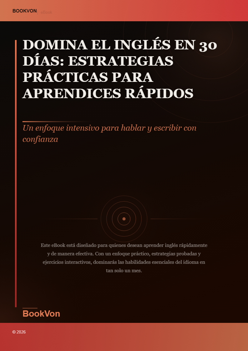 Domina el Inglés en 30 Días: Estrategias Prácticas para Aprendices Rápidos
