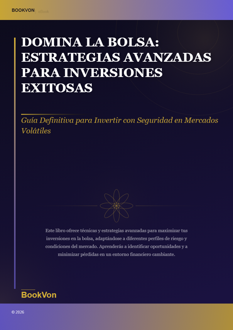 Domina la Bolsa: Estrategias Avanzadas para Inversiones Exitosas