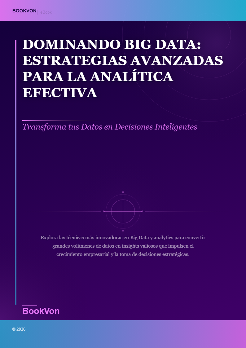 Dominando Big Data: Estrategias Avanzadas para la Analítica Efectiva