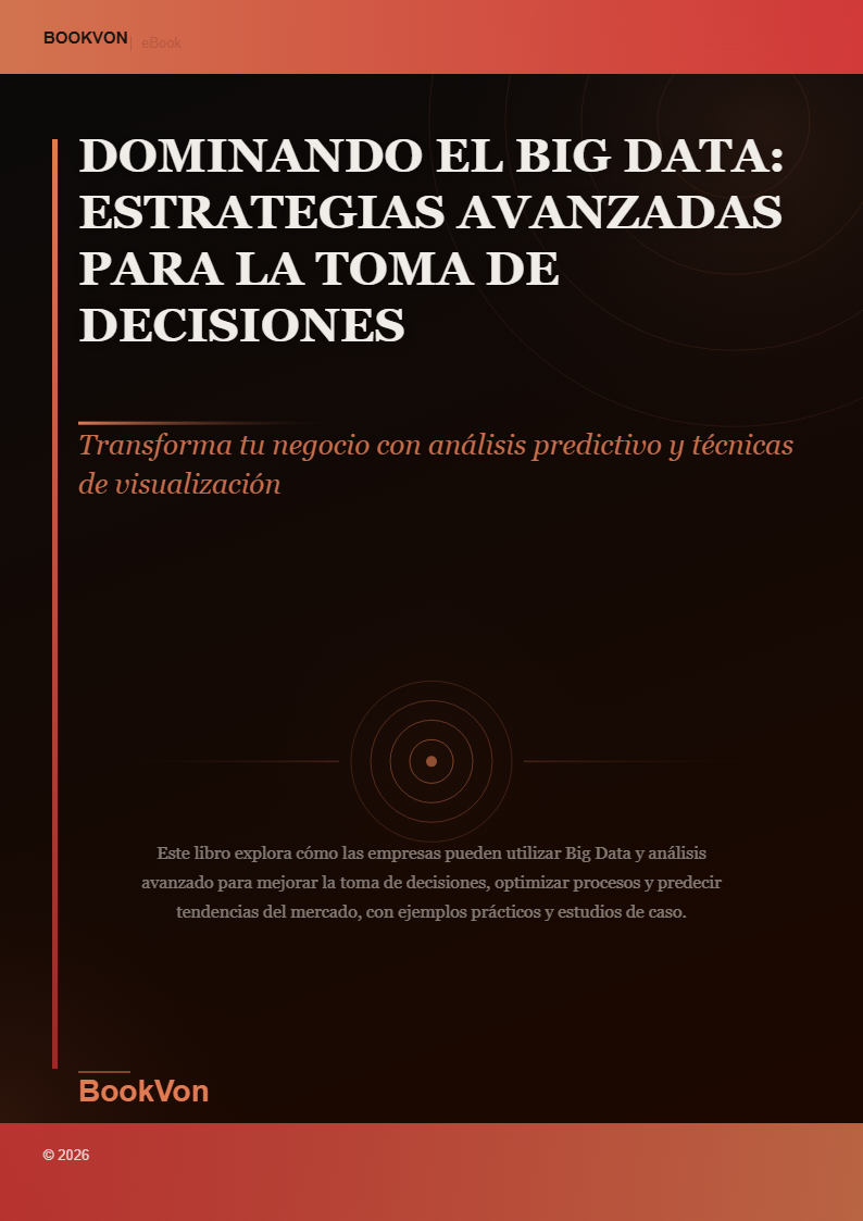 Dominando el Big Data: Estrategias Avanzadas para la Toma de Decisiones