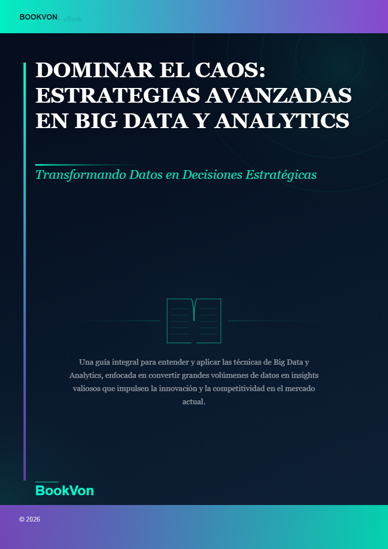 Dominar el Caos: Estrategias Avanzadas en Big Data y Analytics