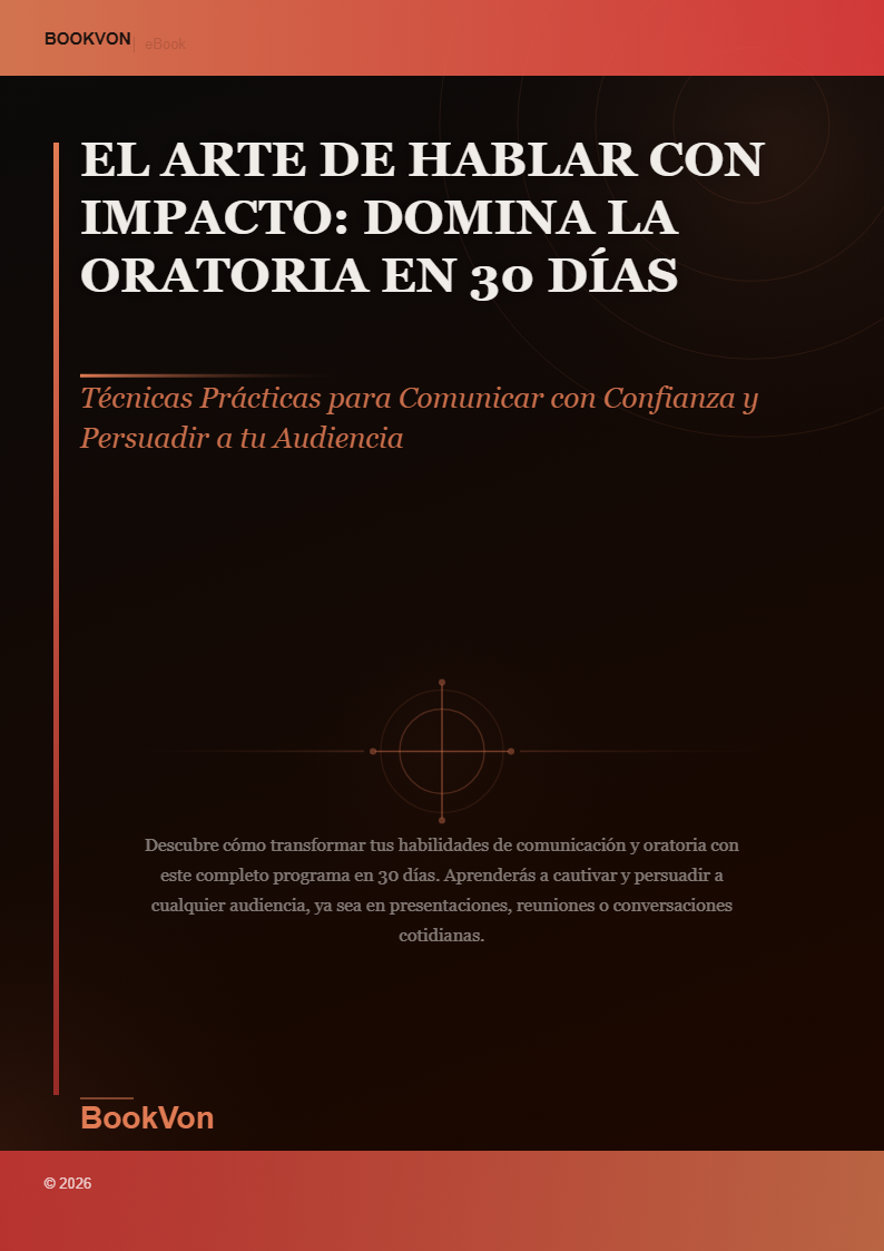El Arte de Hablar con Impacto: Domina la Oratoria en 30 Días