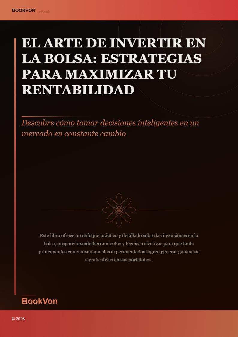 El Arte de Invertir en la Bolsa: Estrategias para Maximizar tu Rentabilidad
