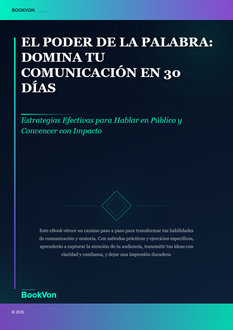 El Poder de la Palabra: Domina tu Comunicación en 30 Días