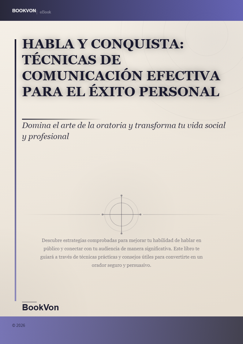 Habla y Conquista: Técnicas de Comunicación Efectiva para el Éxito Personal