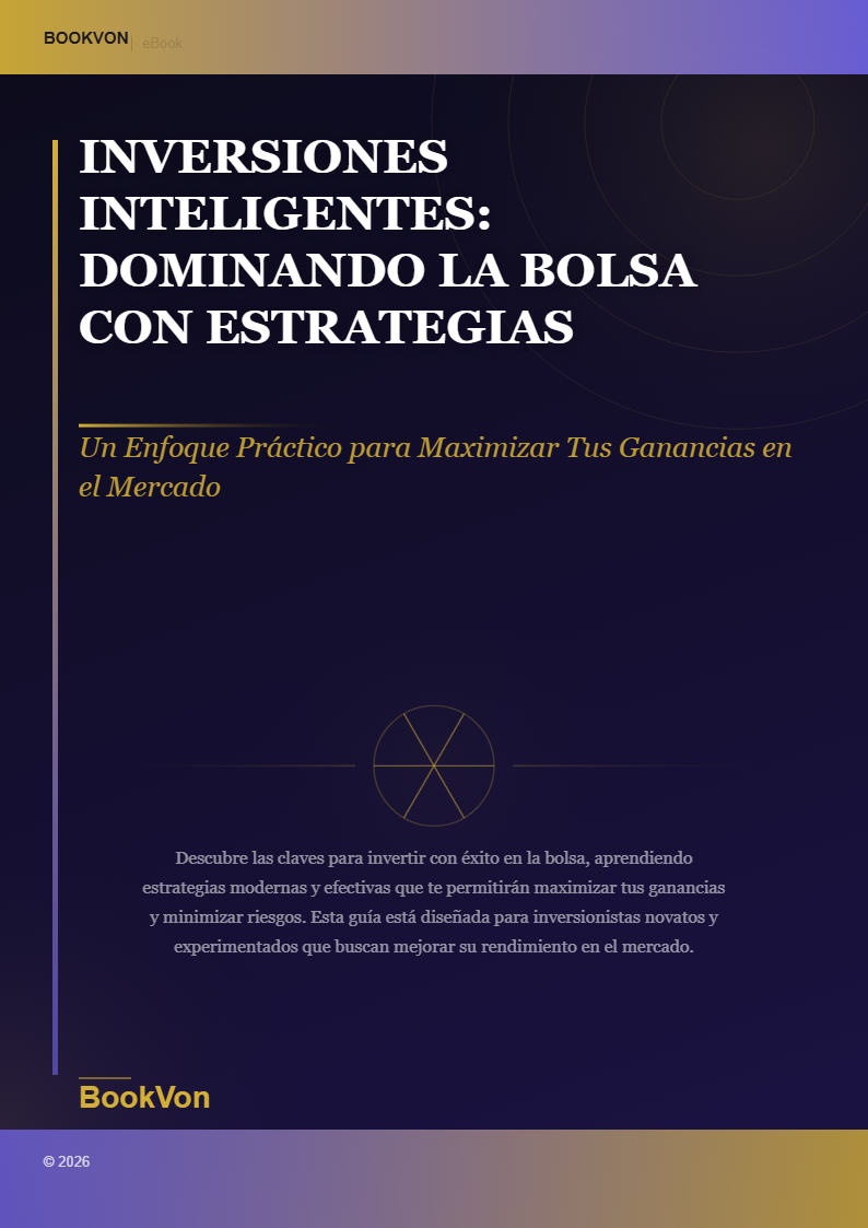 Inversiones Inteligentes: Dominando la Bolsa con Estrategias Innovadoras