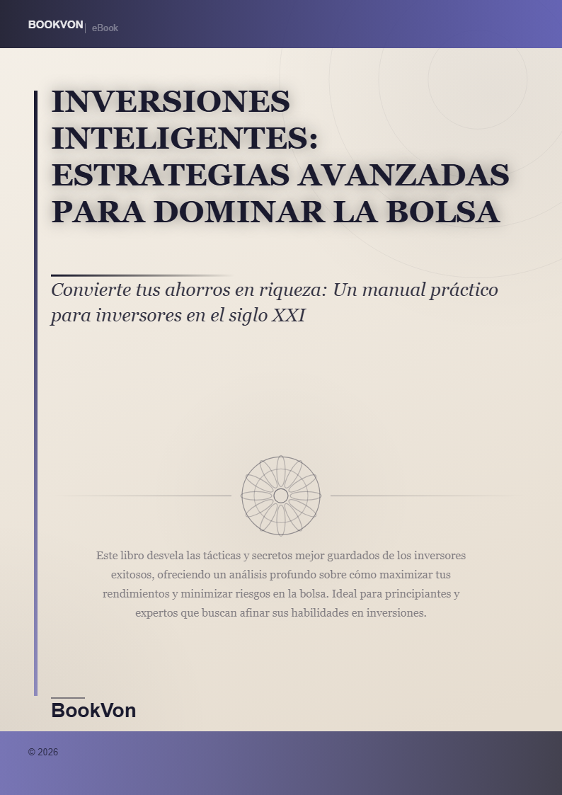 Inversiones Inteligentes: Estrategias Avanzadas para Dominar la Bolsa