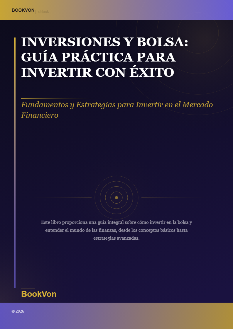 Inversiones y Bolsa: Guía Práctica para Invertir con Éxito