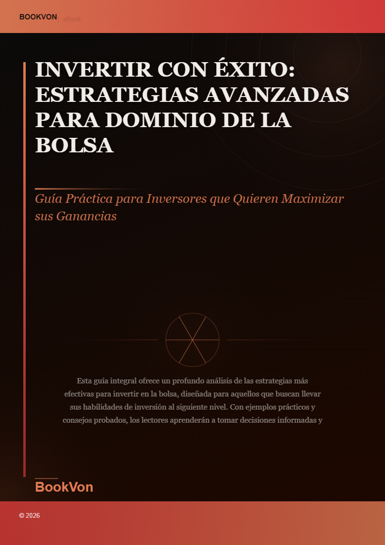 Invertir con Éxito: Estrategias Avanzadas para Dominio de la Bolsa