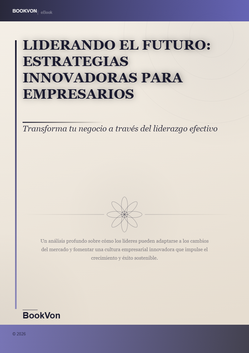 Liderando el Futuro: Estrategias Innovadoras para Empresarios