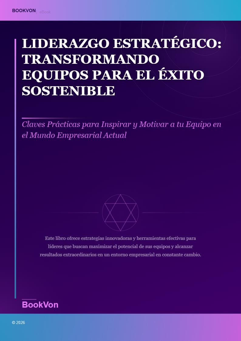 Liderazgo Estratégico: Transformando Equipos para el Éxito Sostenible