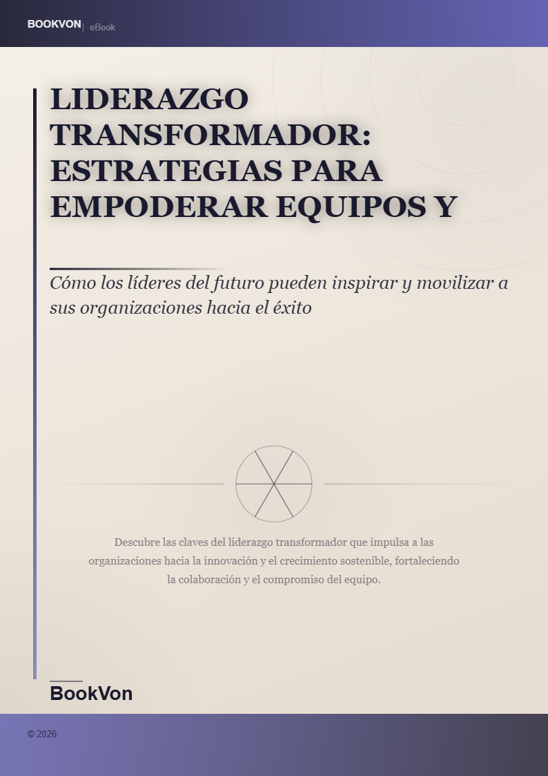Liderazgo Transformador: Estrategias para Empoderar Equipos y Crear Culturas Innovadoras