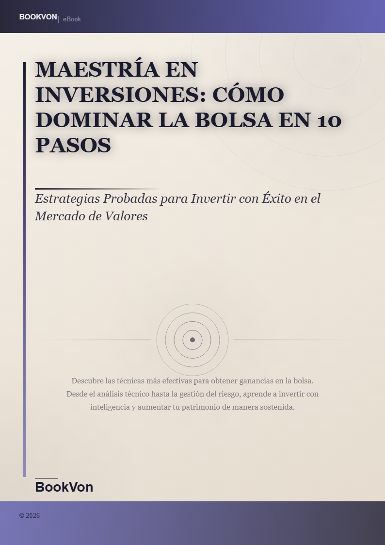 Maestría en Inversiones: Cómo Dominar la Bolsa en 10 Pasos