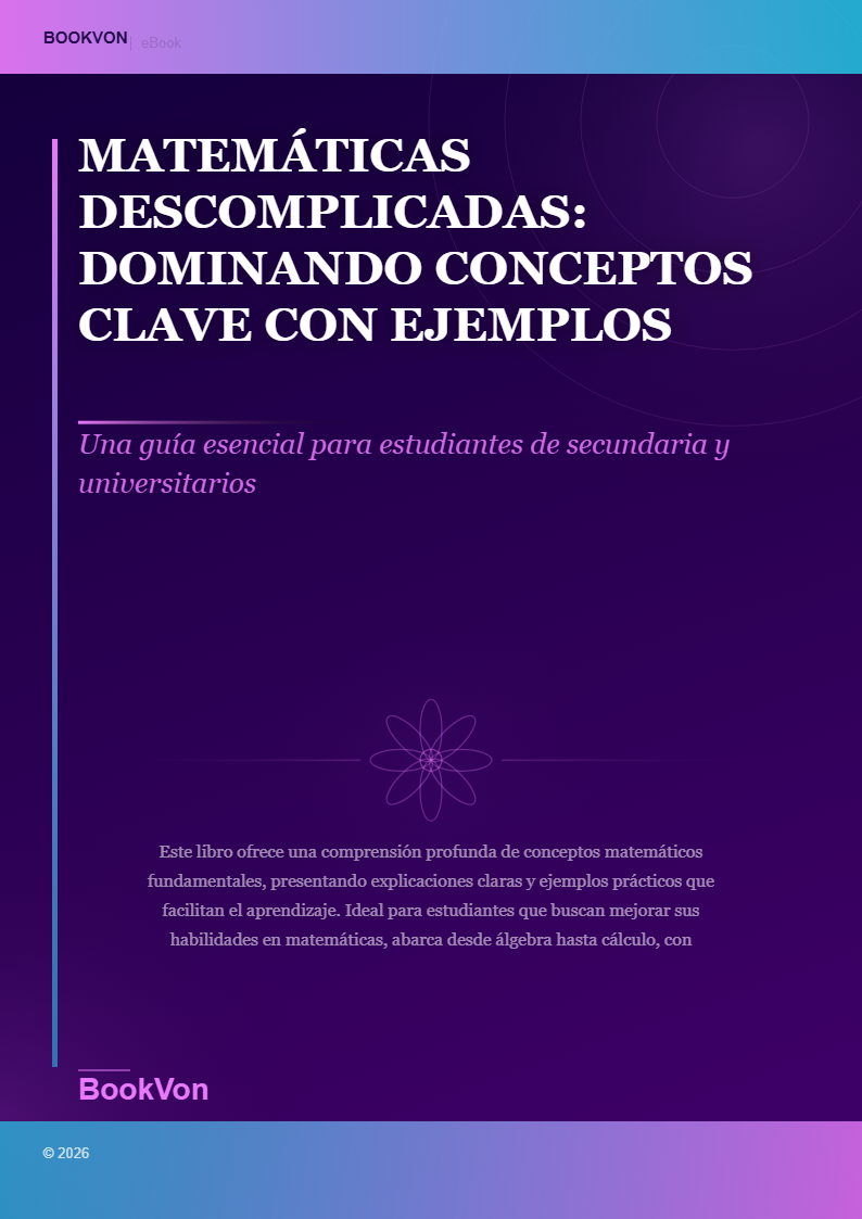 Matemáticas Descomplicadas: Dominando Conceptos Clave con Ejemplos Prácticos