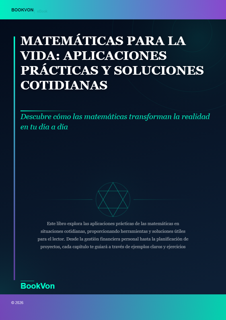 Matemáticas para la Vida: Aplicaciones Prácticas y Soluciones Cotidianas
