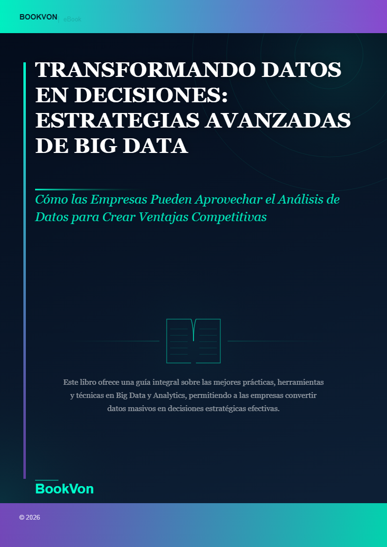 Transformando Datos en Decisiones: Estrategias Avanzadas de Big Data