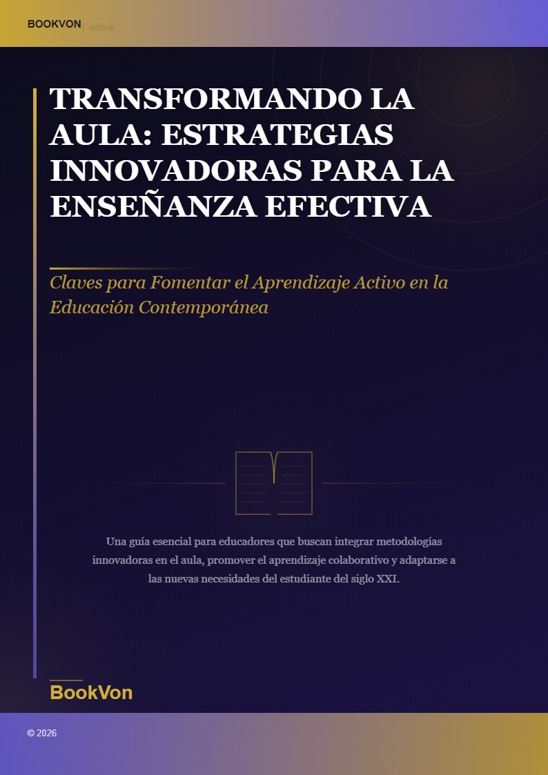 Transformando la Aula: Estrategias Innovadoras para la Enseñanza Efectiva